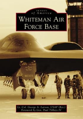 Whiteman Air Force Base Paperback Arcadia Publishing (SC)