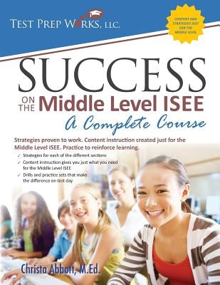 Success on the Middle Level ISEE: A Complete Course Paperback Test Prep Works, LLC