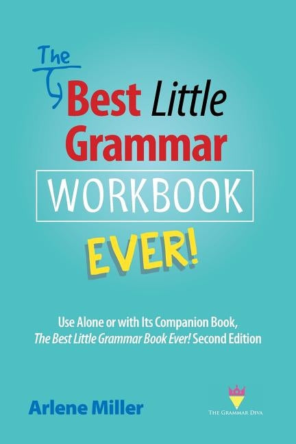 The Best Little Grammar Workbook Ever!: Use Alone or with Its Companion Book, The Best Little Grammar Book Ever! Second Edition Bigwords101