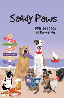 Sandy Paws: Dogs and Cats on Delmarva Paperback Cat & Mouse Press