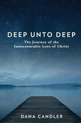 Deep Unto Deep: The Journey of the Immeasurable Love of Christ Paperback Anthem