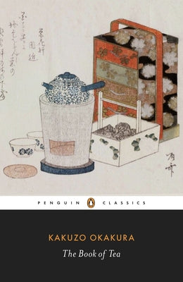 The Book of Tea by Okakura, Kakuzo