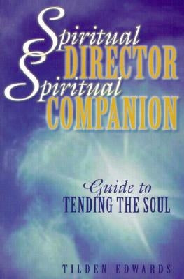 Spiritual Director, Spiritual Companion: Guide to Tending the Soul Paperback Paulist Press