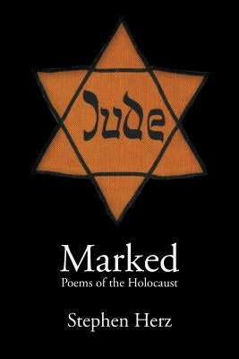 Marked: Poems of the Holocaust Paperback NYQ Books