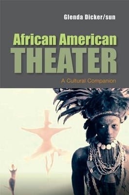 African American Theater: A Cultural Companion Paperback Polity Press