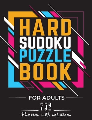 Sudoku Puzzle Book for Adults: 752 Hard & Very Hard Sudoku Puzzles with Solutions paperback game suduko puzzle books for adults large print sadoku pu Paperback Independently Published