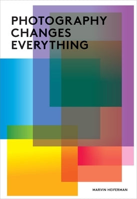 Photography Changes Everything Paperback Aperture