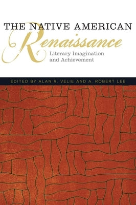 The Native American Renaissance: Literary Imagination and Achievement Paperback University of Oklahoma Press