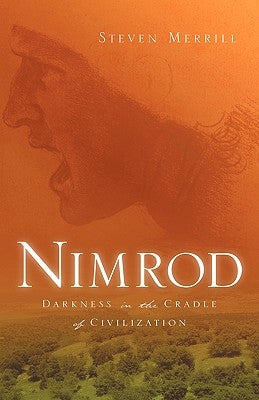 Nimrod-Darkness in the Cradle of Civilization Paperback Xulon Press