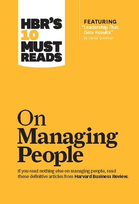 Hbr's 10 Must Reads on Managing People (with Featured Article Leadership That Gets Results, by Daniel Goleman) Paperback Harvard Business Review Press