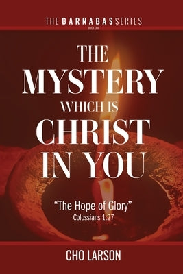 The Mystery Which Is Christ in You: The Hope of Glory (Colossians 1:27) Paperback Warner House Press