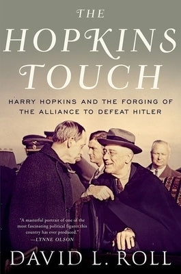 The Hopkins Touch: Harry Hopkins and the Forging of the Alliance to Defeat Hitler Paperback Oxford University Press, USA