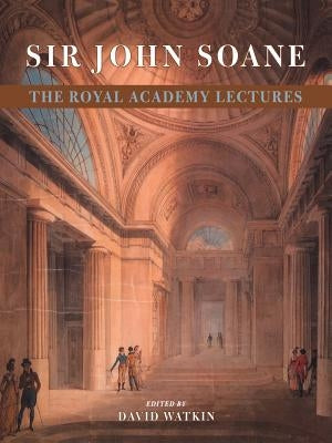 Paperback of Sir John Soane: The Royal Academy Lectures by Cambridge University Press, showing the book cover with title and design.