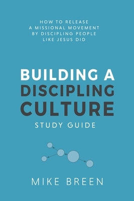 Building A Discipling Culture Study Guide Paperback 3dm International