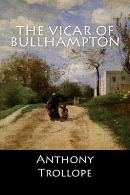 The Vicar of Bullhampton Paperback Createspace Independent Publishing Platform