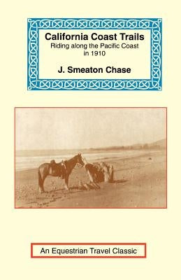 California Coast Trails: A Horseback Ride from Mexico to Oregon Paperback Long Riders' Guild Press