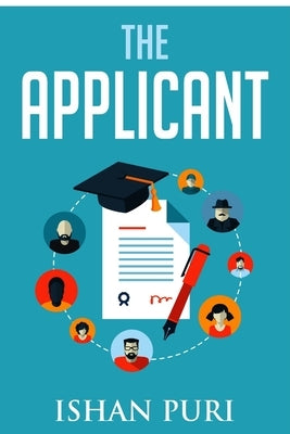 The Applicant: An Insider's Guide to the College Admissions Process Paperback Lulu.com