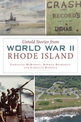 Untold Stories from World War II Rhode Island Paperback History Press