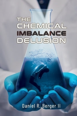 The Chemical Imbalance Delusion Paperback Alethia International Publications