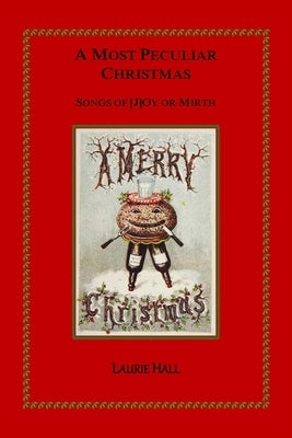 Paperback copy of "A Most Peculiar Christmas: Songs of Joy or Mirth" by Independently Published, featuring a festive cover design.