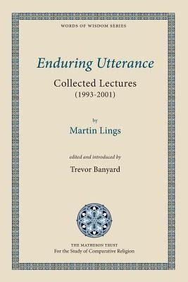 Enduring Utterance: Collected Lectures (1993-2001) Paperback Matheson Trust