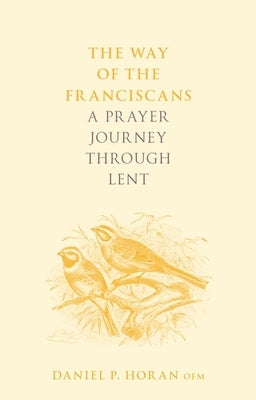 The Way of the Franciscans: A Prayer Journey through Lent SPCK Publishing