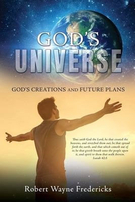 God's Universe: God's Creations and Future Plans Paperback Xulon Press