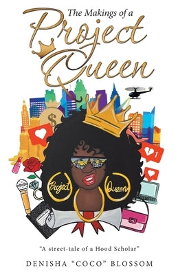 The Makings of a Project Queen Paperback Archway Publishing