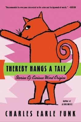 Thereby Hangs a Tale: Stories of Curious Word Origins Paperback William Morrow & Company