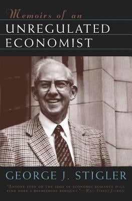 Memoirs of an Unregulated Economist Paperback University of Chicago Press