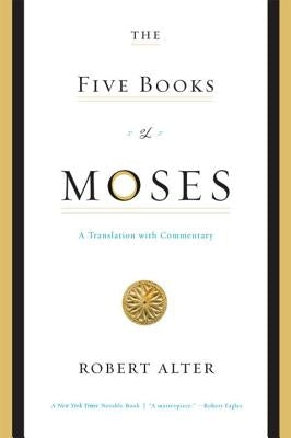 The Five Books of Moses: A Translation with Commentary W. W. Norton & Company