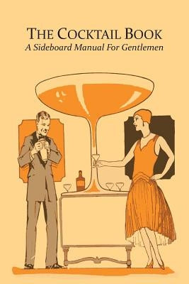 The Cocktail Book: A Sideboard Manual for Gentlemen Paperback Martino Fine Books