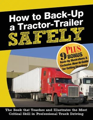 How to Back-Up a Tractor-Trailer SAFELY Paperback NJB Publishing Company