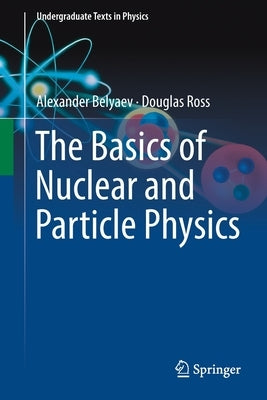 The Basics of Nuclear and Particle Physics Paperback Springer