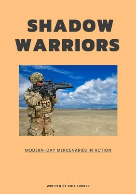 Shadow Warriors: Modern-Day Mercenaries in Action Paperback Cascade Books
