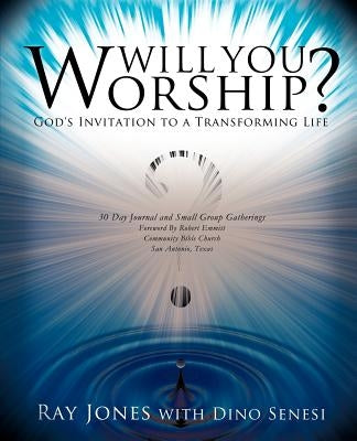 Will You Worship? Paperback Xulon Press