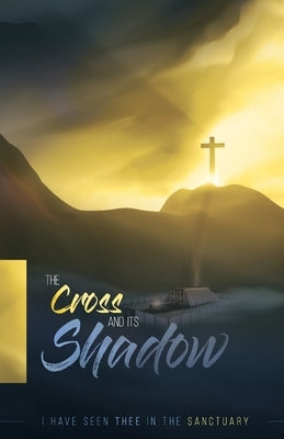 The Cross and its Shadow Paperback Thinking Generation Ministries