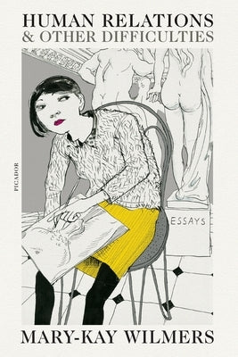 Human Relations and Other Difficulties: Essays Paperback Picador USA