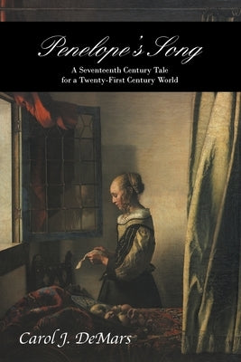 Penelope's Song: A Seventeeth Century Tale for a Twenty-First Century World Paperback Covenant Books