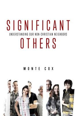 Significant Others: Understanding Our Non-Christian Neighbors Paperback Abilene Christian University Press