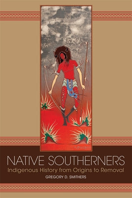 Native Southerners: Indigenous History from Origins to Removal Paperback University of Oklahoma Press