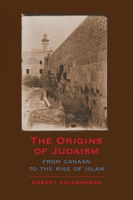 The Origins of Judaism: From Canaan to the Rise of Islam Paperback Cambridge University Press