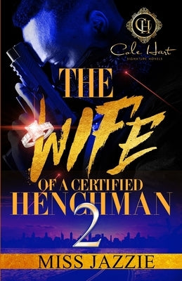 The Wife Of A Certified Henchman 2: An Urban Romance Paperback Independently Published