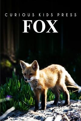 Fox: Amazing Facts about Fox Kids Picture Book Paperback Createspace Independent Publishing Platform
