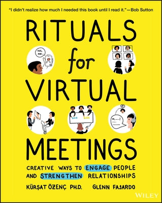 Rituals for Virtual Meetings: Creative Ways to Engage People and Strengthen Relationships Wiley