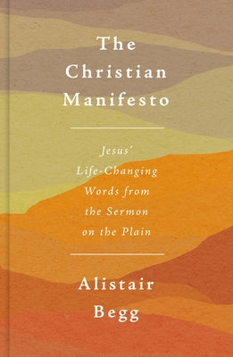 The Christian Manifesto: Jesus' Life-Changing Words from the Sermon on the Plain Paperback Good Book Co