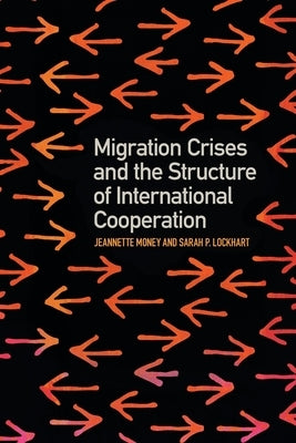 Migration Crises and the Structure of International Cooperation Paperback University of Georgia Press