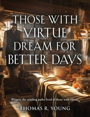 Those With Virtue Dream For Better Days Paperback Booklocker.com