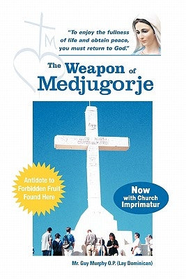 The Weapon of Medjugorje Paperback Trafford Publishing