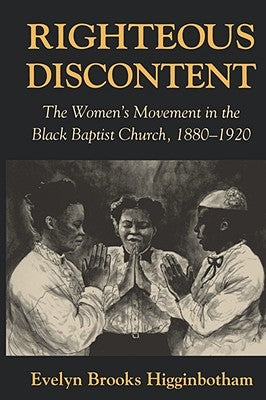 Righteous Discontent: The Women's Movement in the Black Baptist Church, 1880-1920 Paperback Harvard University Press